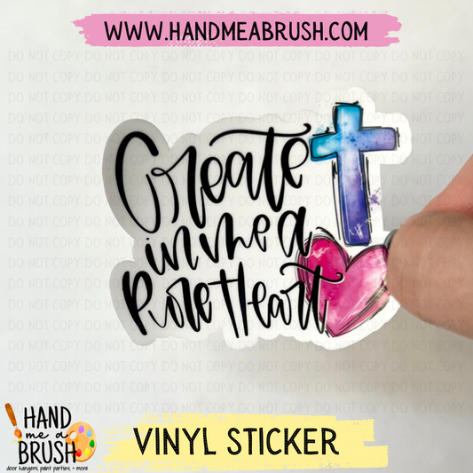 Create In Me A Pure Heart-Vinyl Sticker G2412