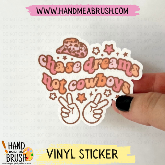 Chase Dreams Not Cowboys-Vinyl Sticker 0814