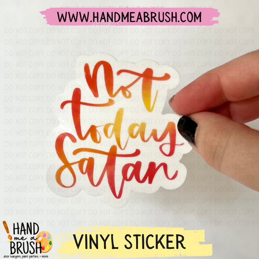 Not Today Satan-Vinyl Sticker G2404