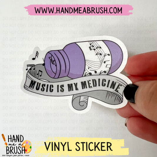 Music Is My Medicine-Vinyl Sticker 1187