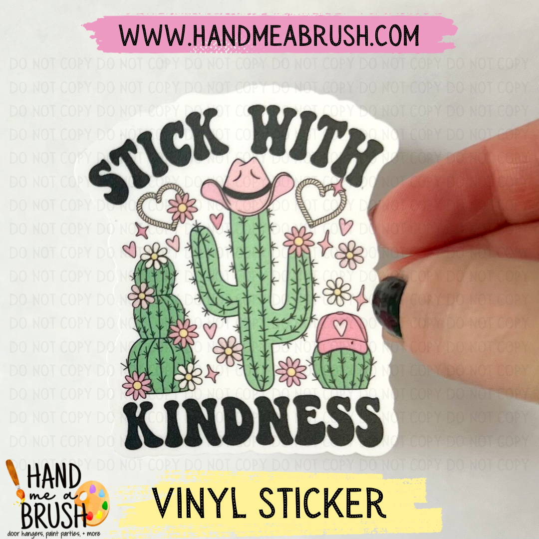 Stick With Kindness-Vinyl Sticker 1546