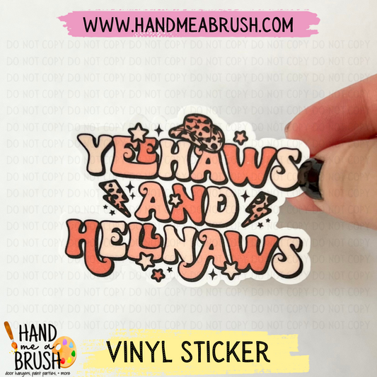 Yeehaws And Hellnaws-Vinyl Sticker 0813